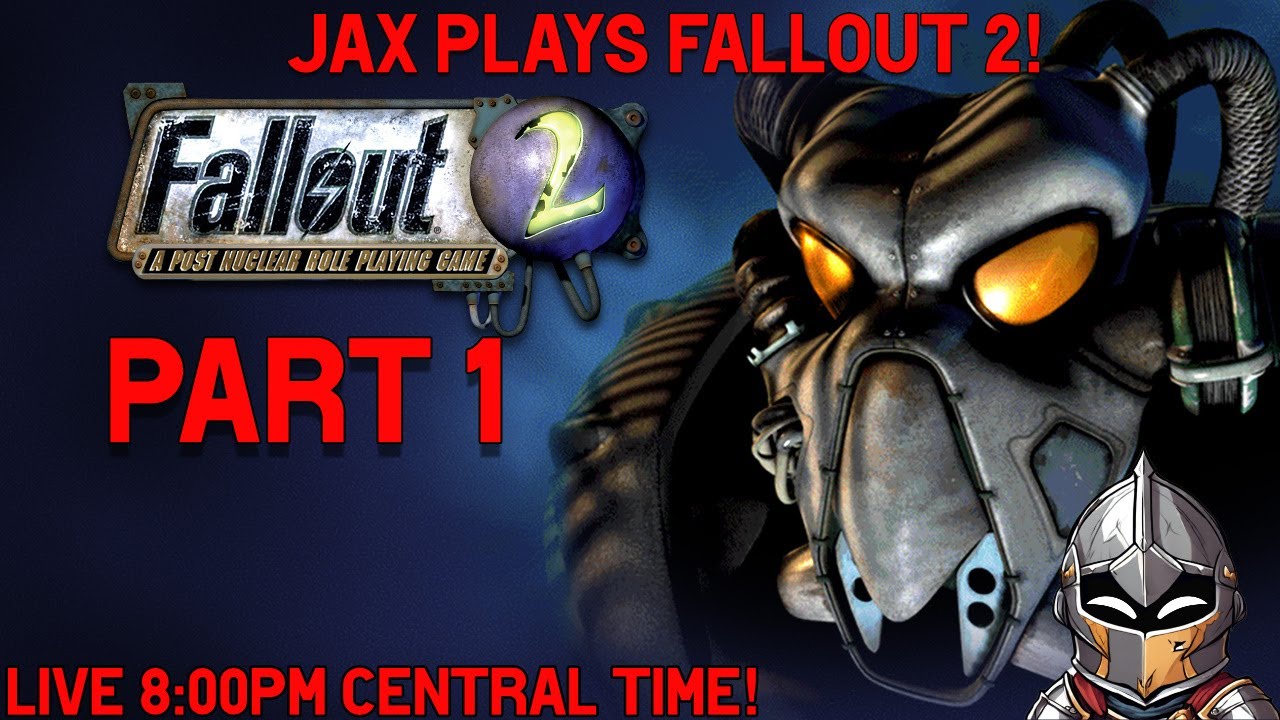 Jax Plays - Fallout 2! Part 1 - Unarmed Guy Maybe?