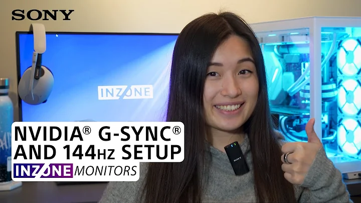 Sony INZONE | 如何在INZONE遊戲顯示器上設置NVIDIA® G-SYNC®和144hz遊戲