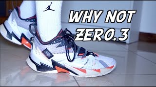 Jordan Why Not Zer0.3 威少3 实战测评 Performance Review