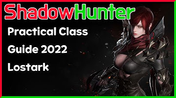 Practical Class Guide 2022 Lostark - ShadowHunter