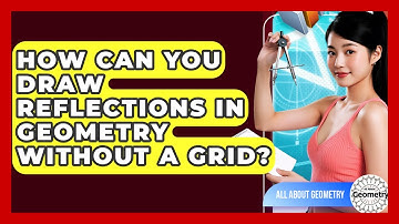 How Can You Draw Reflections In Geometry Without A Grid? - All About Geometry