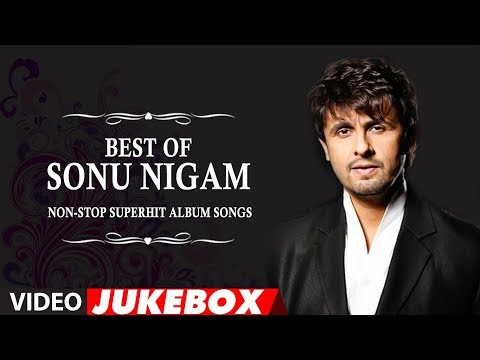 best-of-sonu-nigam-|-non-stop-superhit-album-song-video-jukebox