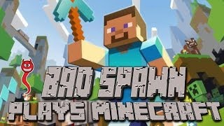 Bad Spawn play Minecraft - Ep. 1 Welcome to the Villa