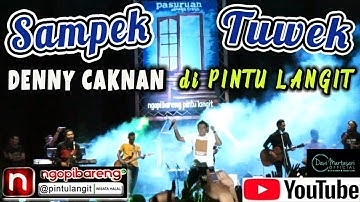 Sampek Tuwek - Denny Caknan - di PINTU LANGIT Ledug Tretes - PRIGEN PASURUAN MALANG JAWA TIMUR