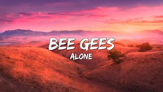 Alone - Bee Gees (Lyrics) 🎵