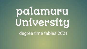 Palamuru University Degree first, second, fifth semesters exams time table 2021|PU latest news