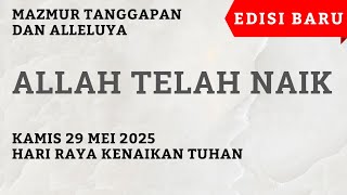 Mazmur Tanggapan Dan Alleluya Kamis 29 Mei 2025 - Allah Telah Naik