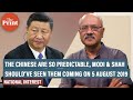 The Chinese are so predictable, Modi & Shah should’ve seen them coming on 5 August 2019