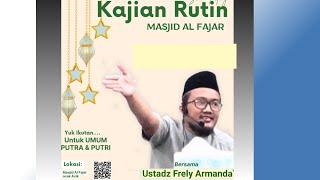 KAJIAN SENIN PETANG MASJID AL FAJAR_USTADZ FRELY ARMANDA