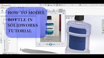 How to Model Listerine Bottle | Solidworks Tutorial 2018