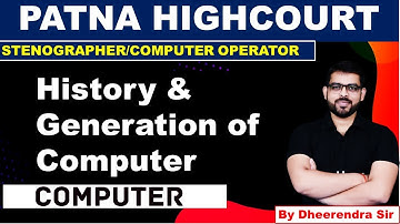 PATNA HIGHCOURT | HISTORY & GENERATION OF COMPUTER |STENOGRAPHER COMPUTER OPERATOR BY DHEERENDRA SIR