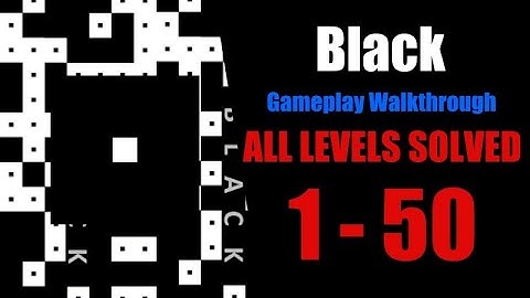 Black ALL LEVELS | Gameplay Walkthrough | Bart Bonte | Solutions 2020 | Full Game Solved