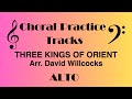 Three Kings of Orient | ALTO Practice Track | Arr. David Willcocks