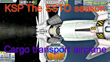 The SSTO season Part 2 - Cargo transport airplane in KSP 1.1.3
