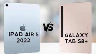 IPad Air 5 2022 Vs Samsung Galaxy Tab S8 Plus