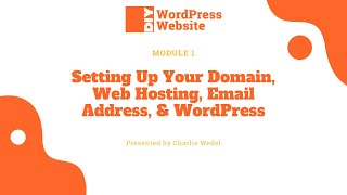 DIY WP Course Module 1 - Setting Up Domain, Hosting, Email, and WordPress