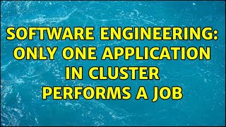 Software Engineering: Only one application in cluster performs a job screenshot 4