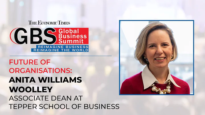 ETGBS 2023| Future of organisations: Anita Williams Woolley of Tepper School of Business