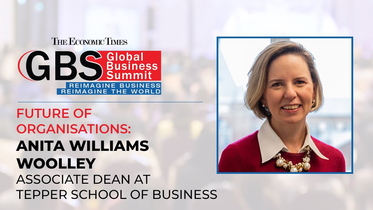 ETGBS 2023| Future of organisations: Anita Williams Woolley of Tepper School of Business