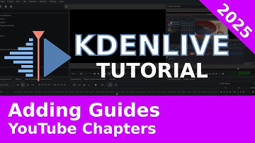 2025 Kdenlive Tutorial - Using Guides to add YouTube Chapters