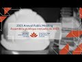 2023 Annual Public Meeting Assemblée Publique Annuelle 2023 Annual Public Meeting Assemblée Publique Annuelle
