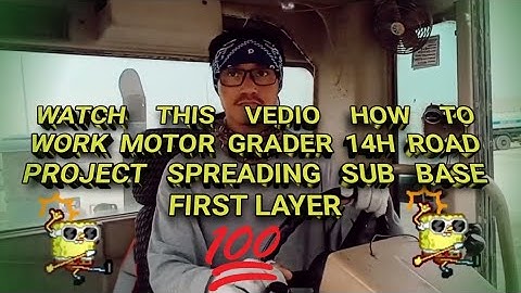 HOW TO OPERATE MOTOR GRADER CAT 14H ROAD PROJECT SPREADING FIRST LAYER SUB BASE. #TUTORIAL  # GRADER