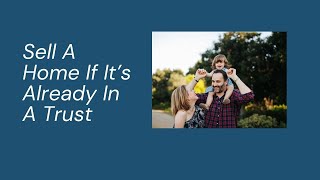 Can I Sell A Home if it's in a Living Trust?