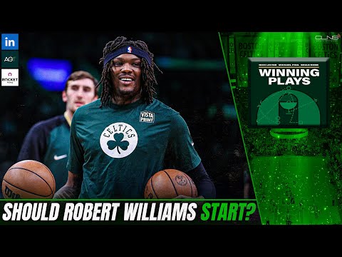 Should Celtics START Robert Williams again? | Winning Plays