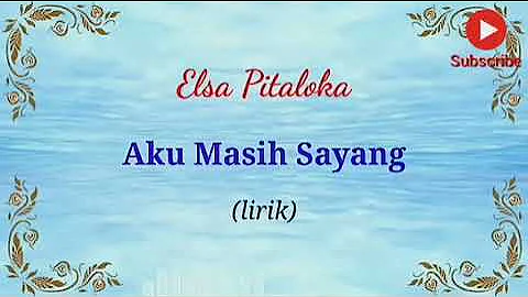 Elsa Pitaloka - Aku Masih Sayang (lirik)