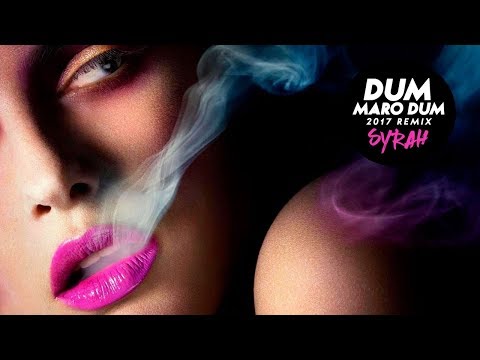 Dum Maro Dum | 2017 Remix | DJ Syrah