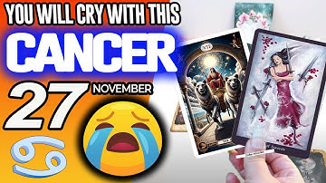 Cancer ♋😭YOU WILL CRY WITH THIS😭 horoscope for today NOVEMBER 27 2025 ♋ #cancer tarot NOVEMBER