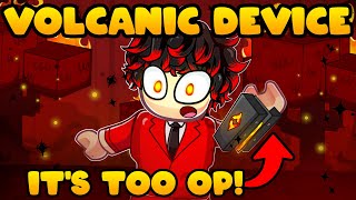VOLCANIC DEVICE IS ACTUALLY OVERPOWERED!! ROBLOX SOL