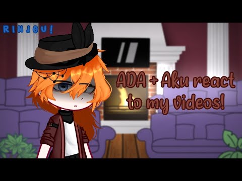 ADA + Aku React to My Videos | BSD | Angst | rinjou!