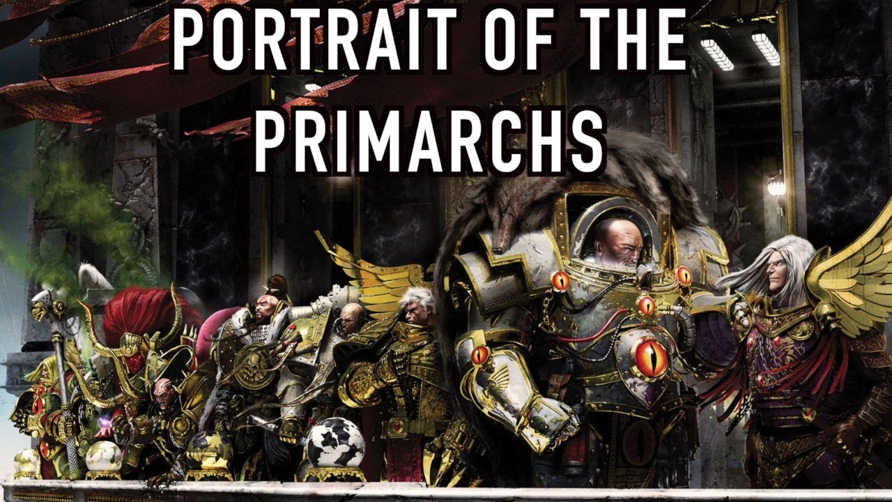 The Art of the Primarchs Warhammer 40K Part 1 YouTube