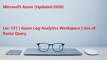 Lec-131 Azure in Hindi 103 & 104 - Azure Log Analytics Workspace - Use of Kusto Query