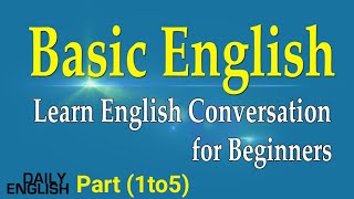 (43 Minutes) Part (1 to 5) / Daily English Conversion & Daily Life English for Beginners