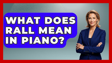 What Does Rall Mean In Piano? - Classical Serenade