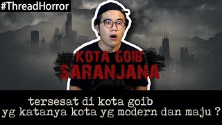 KISAH HOROR : TERSESAT DI KOTA GAIB YG KATANYA KOTA MODERN DAN MAJU ?? #ThreadHorror Eps41