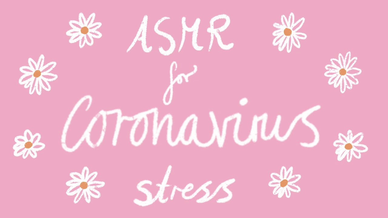 ASMR For Coronavirus Stress 🌸🌸🌸