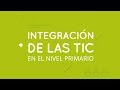 Capacitación en el nivel Superior - Integración de las TIC en el nivel primario