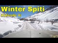 Winter Spiti Trip Ep. 8 || Kaza to Reckong Peo