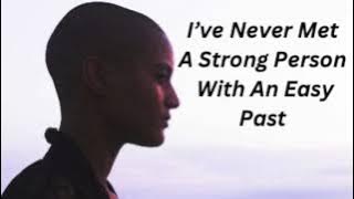 I’ve Never Met A Strong Person With An Easy Past – Inspiring Video