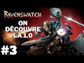 RAVENSWATCH [FR] #3 ON DÉCOUVRE LA 1.0 RUN CARMILLA