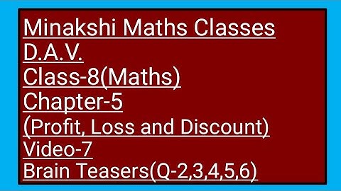 DAV || Class-8(Maths)|| Chapter-5(Profit, Loss and Discount)|| video-7 ,Brain Teasers(Q-2,3,4,5,6)