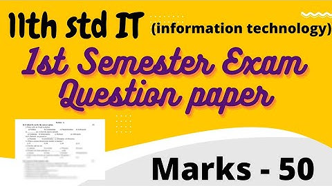 11th std IT information technology First Semester Exam Question paper Marks 50 class 11 IT Paper