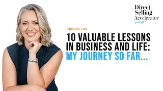 10 Valuable Lessons in Business and Life: My Journey So Far