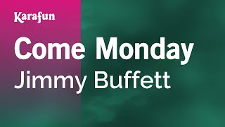 Come Monday - Jimmy Buffett | Karaoke Version | KaraFun chords