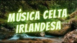 Música celta irlandesa con sonidos de la naturaleza para la relajación y la meditación