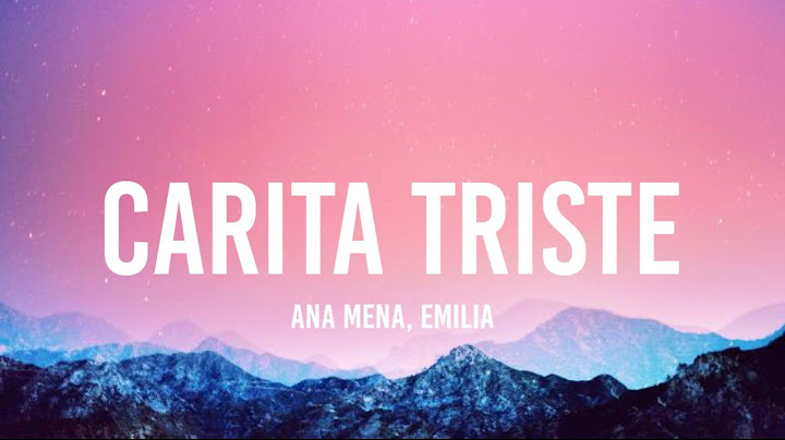Ana Mena, Emilia - CARITA TRISTE (Lyrics)