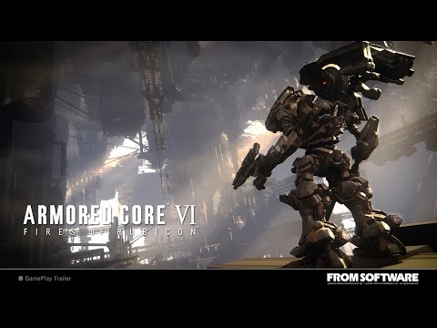 ARMORED CORE VI FIRES OF RUBICON ゲームプレイトレーラー【2023.4】